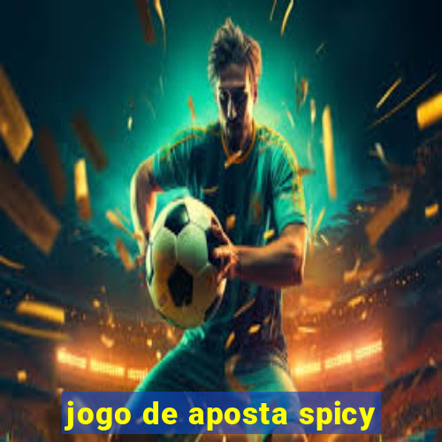 jogo de aposta spicy